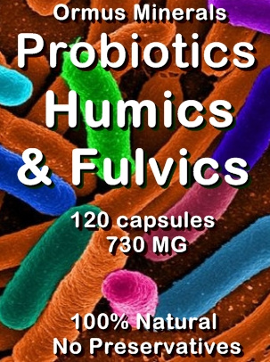 Ormus MInerals -Probiotics Humics and Fulvics