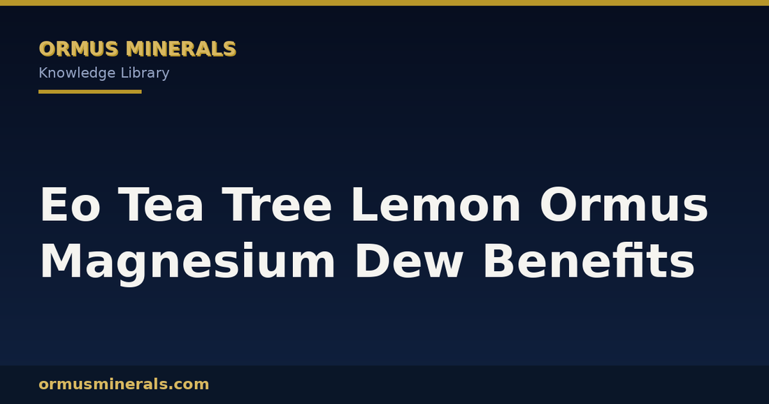 Eo Tea Tree Lemon Ormus Magnesium Dew Benefits header graphic
