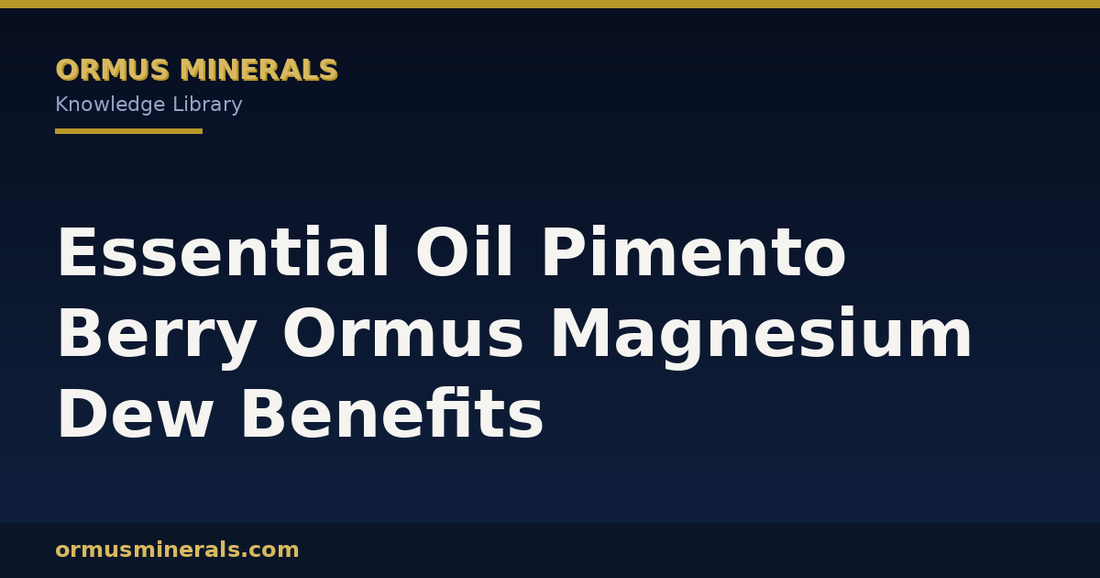 Essential Oil Pimento Berry Ormus Magnesium Dew Benefits header graphic