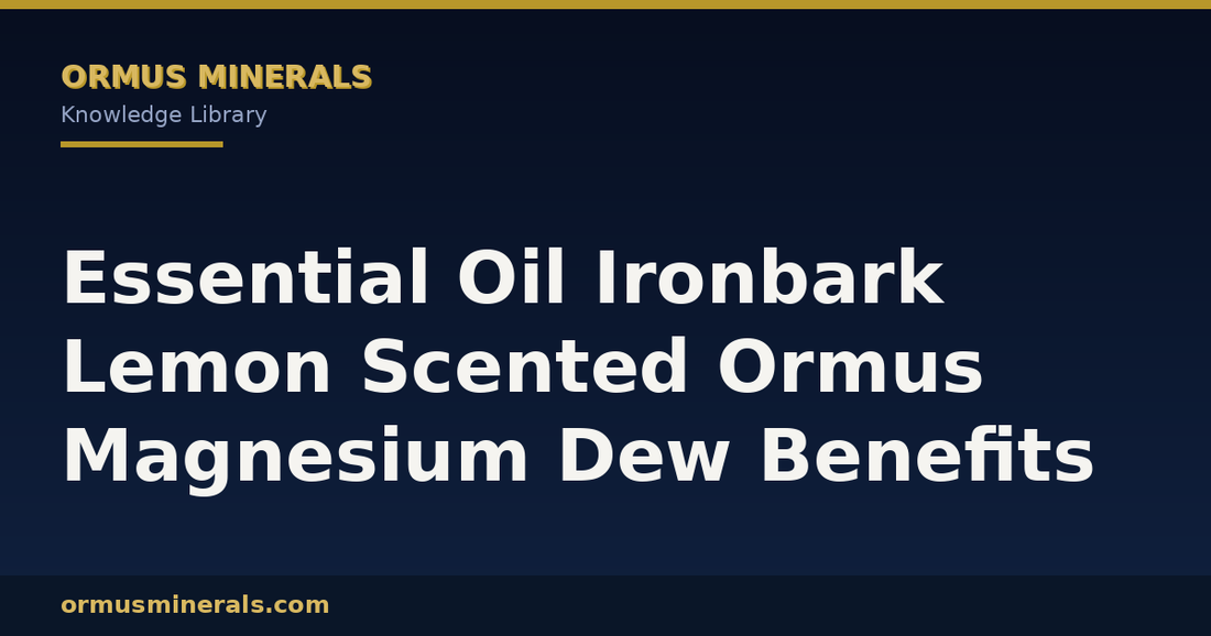 Essential Oil Ironbark Lemon Scented Ormus Magnesium Dew Benefits header graphic