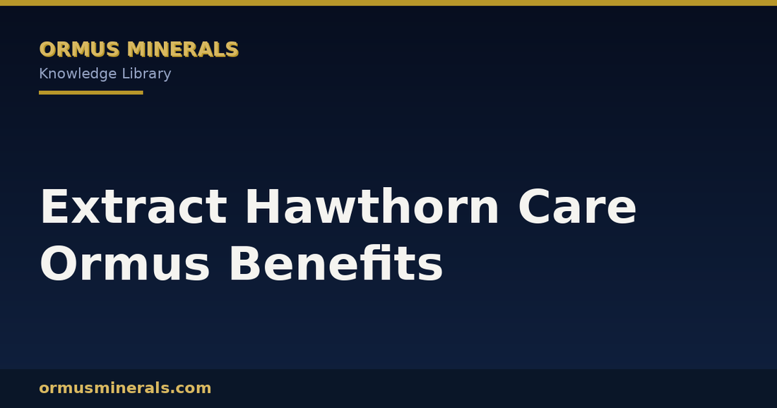 Extract Hawthorn Care Ormus Benefits header graphic