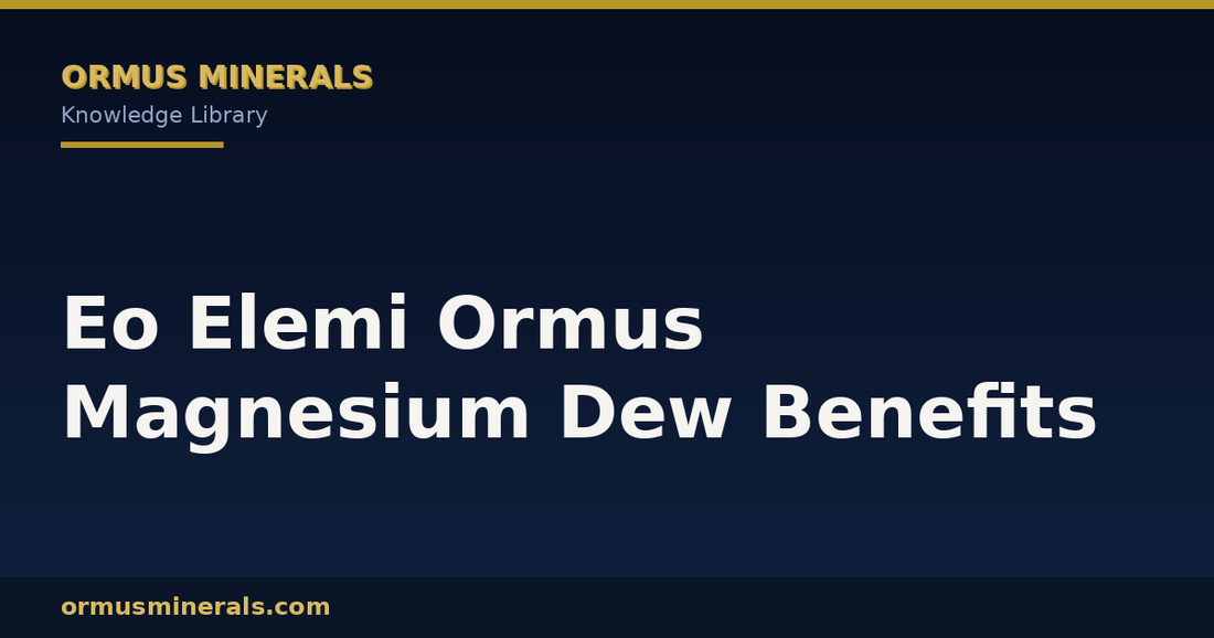 Eo Elemi Ormus Magnesium Dew Benefits header graphic