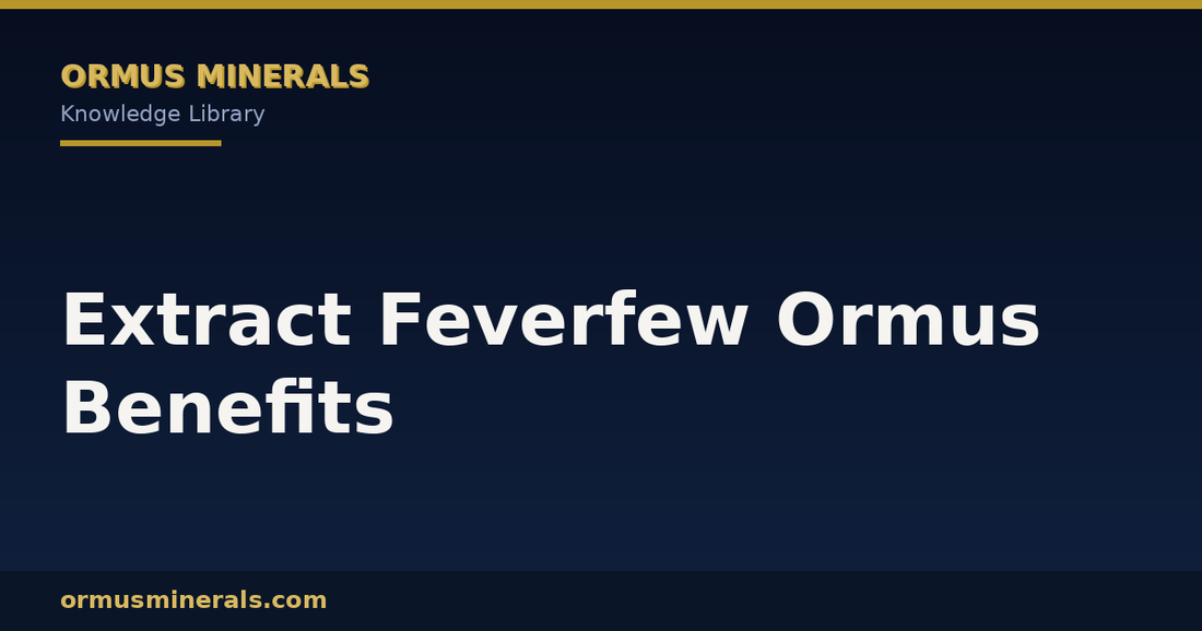 Extract Feverfew Ormus Benefits header graphic