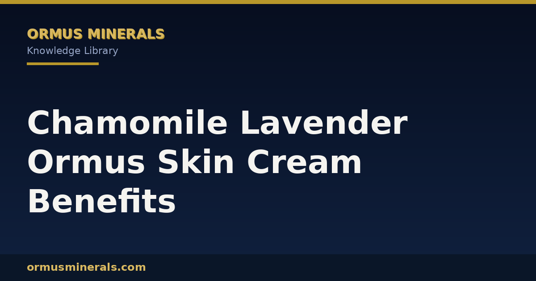 Chamomile Lavender Ormus Skin Cream Benefits header graphic
