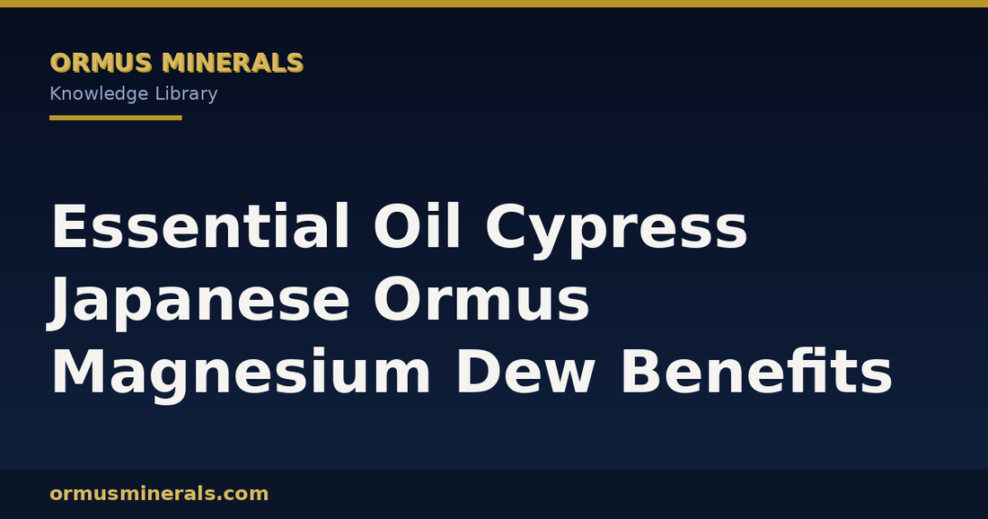 Essential Oil Cypress Japanese Ormus Magnesium Dew Benefits header graphic