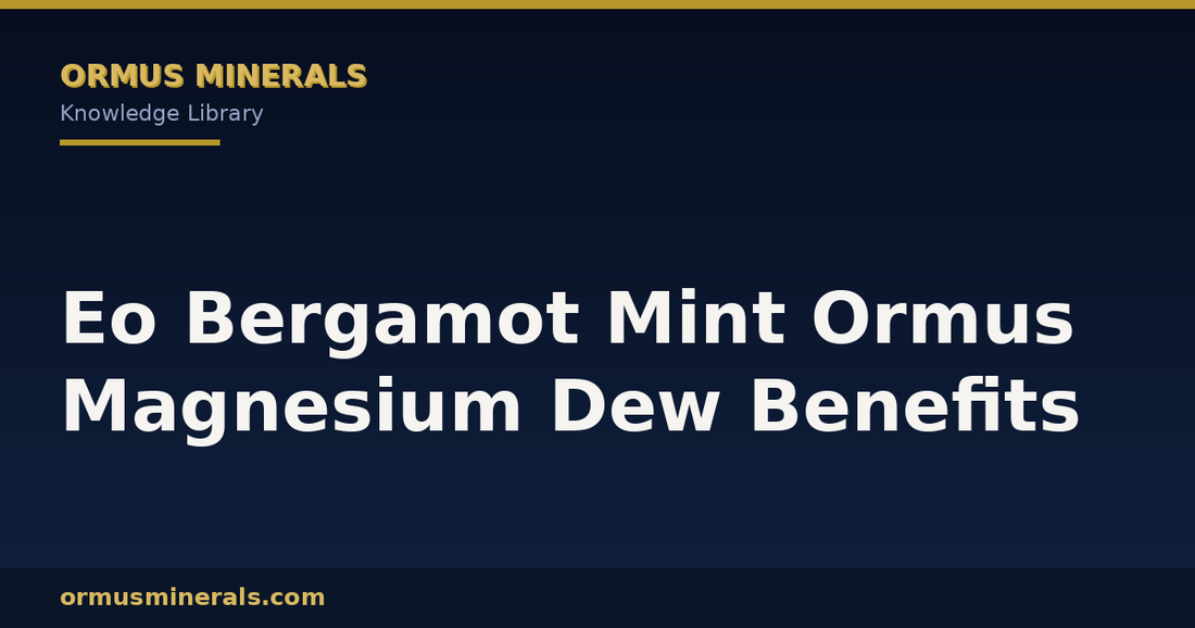 Eo Bergamot Mint Ormus Magnesium Dew Benefits header graphic