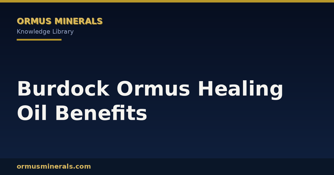 Burdock Ormus Healing Oil Benefits header graphic