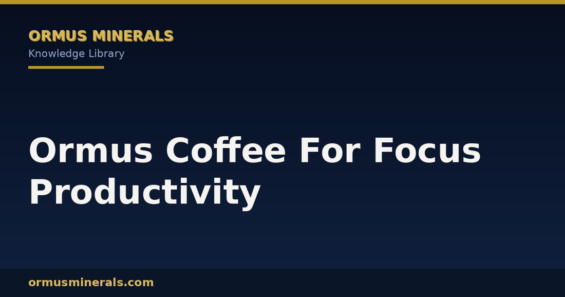 Ormus Coffee For Focus Productivity header graphic