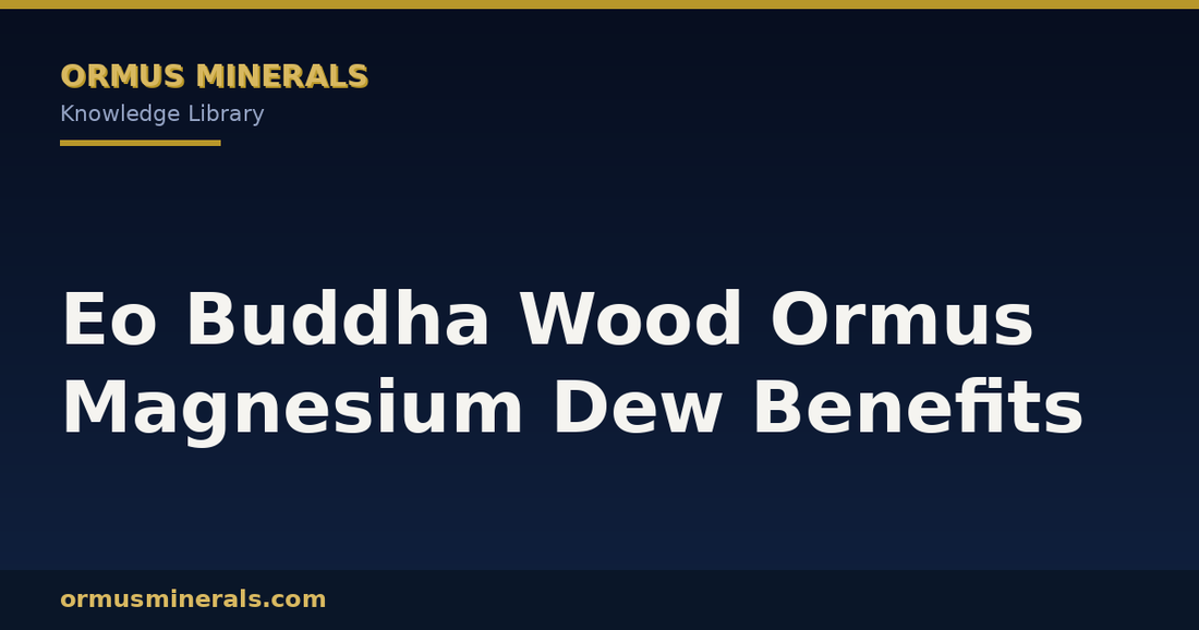 Eo Buddha Wood Ormus Magnesium Dew Benefits header graphic