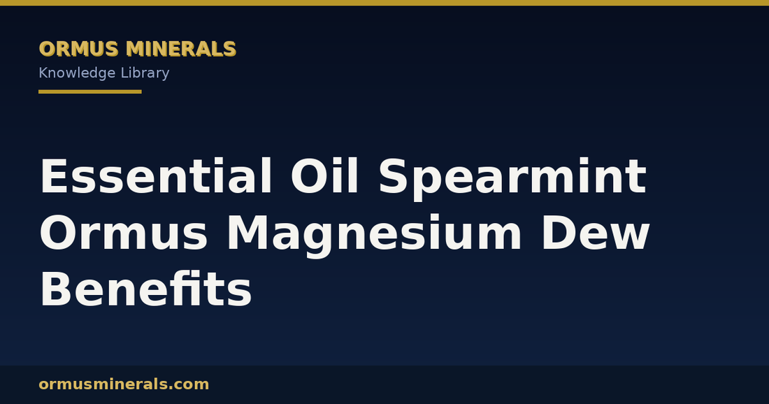 Essential Oil Spearmint Ormus Magnesium Dew Benefits header graphic
