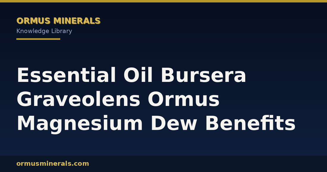 Essential Oil Bursera Graveolens Ormus Magnesium Dew Benefits header graphic