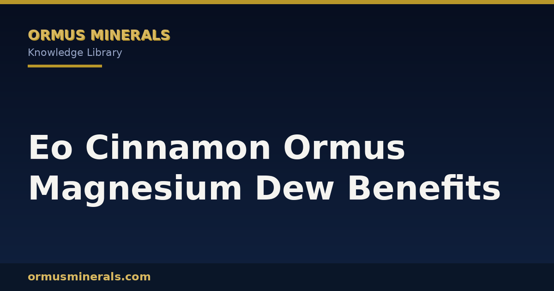 Eo Cinnamon Ormus Magnesium Dew Benefits header graphic