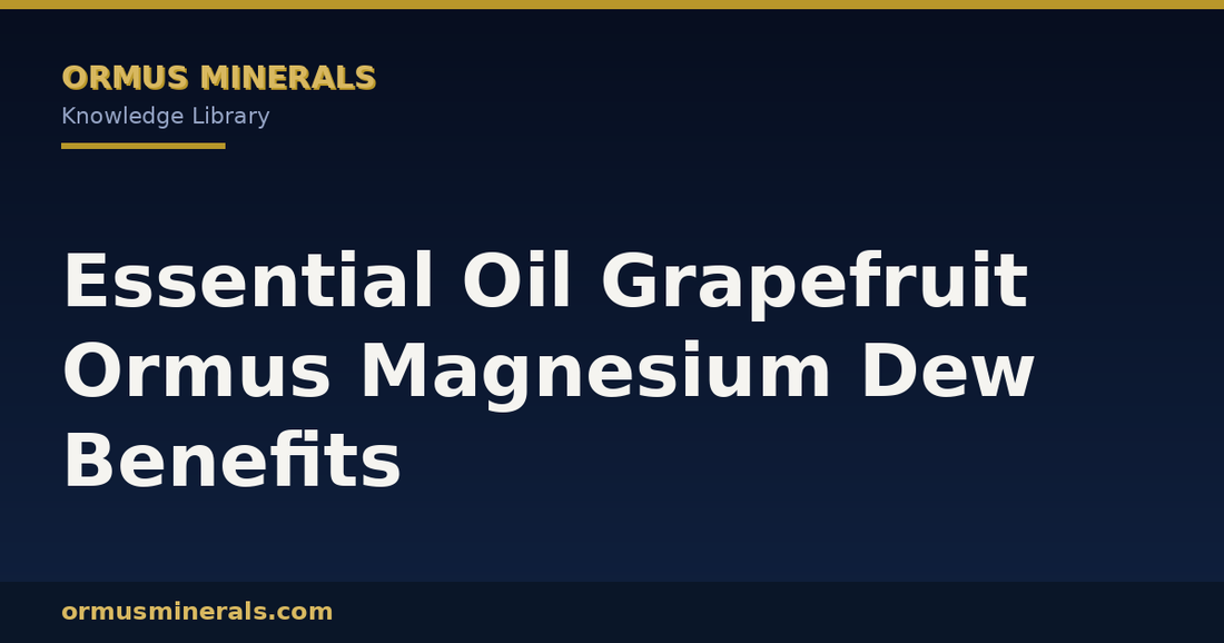 Essential Oil Grapefruit Ormus Magnesium Dew Benefits header graphic