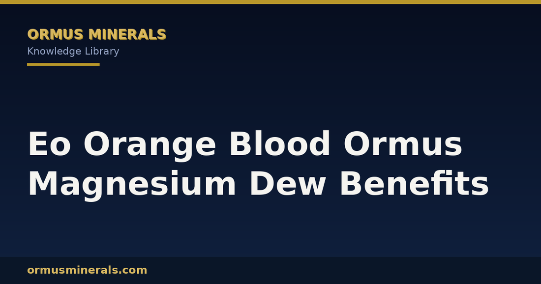 Eo Orange Blood Ormus Magnesium Dew Benefits header graphic