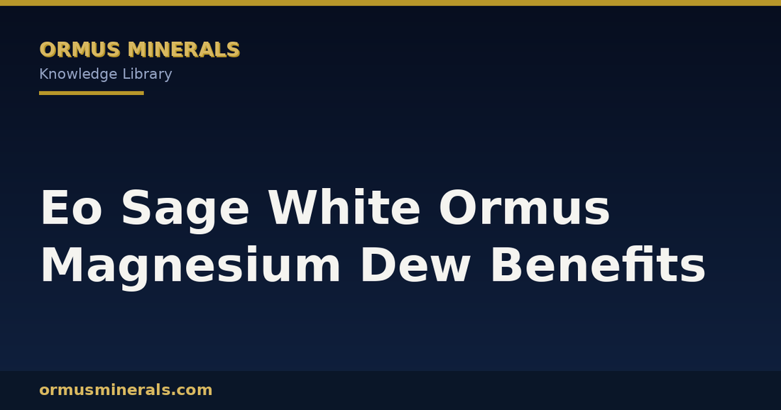 Eo Sage White Ormus Magnesium Dew Benefits header graphic