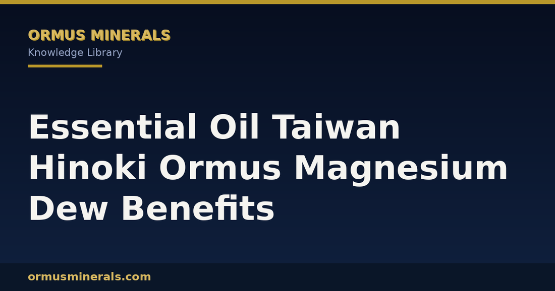Essential Oil Taiwan Hinoki Ormus Magnesium Dew Benefits header graphic
