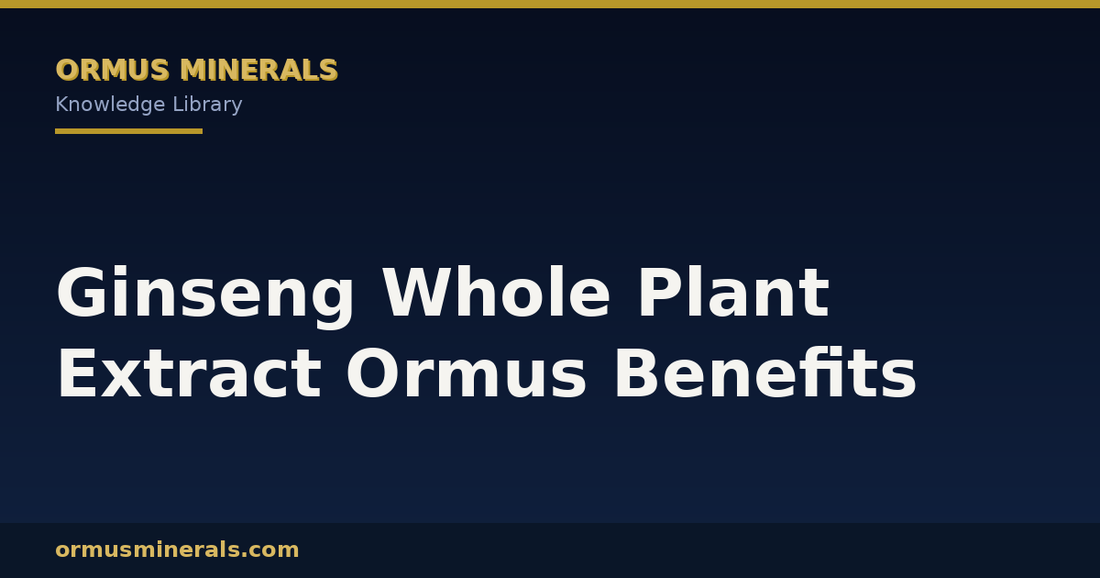 Ginseng Whole Plant Extract Ormus Benefits header graphic