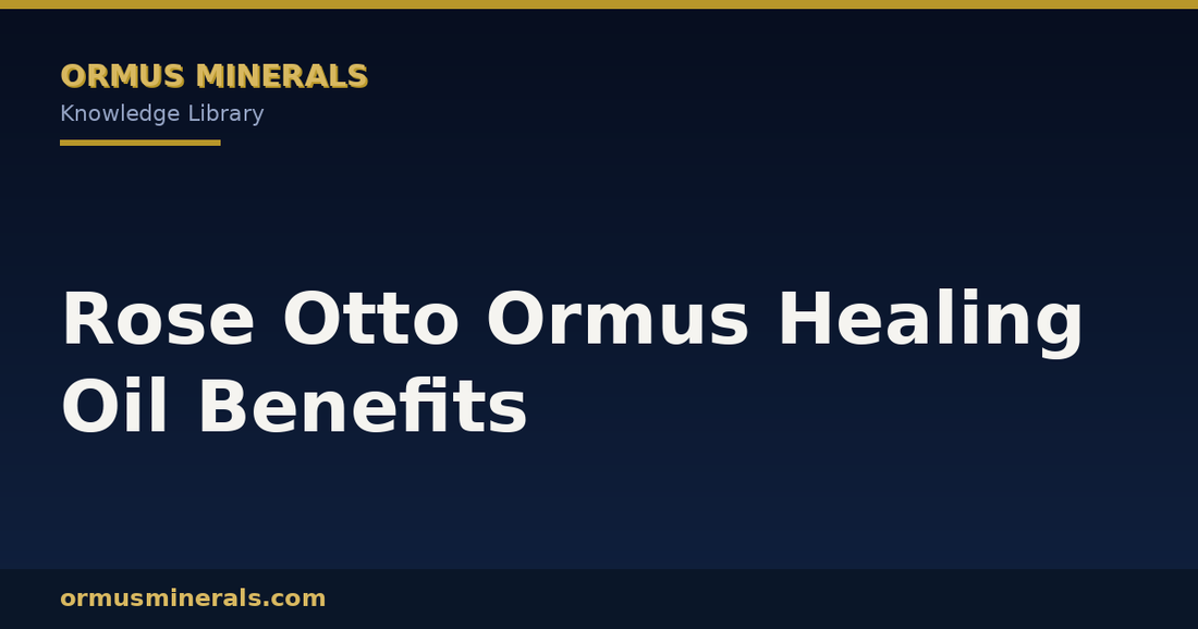 Rose Otto Ormus Healing Oil Benefits header graphic