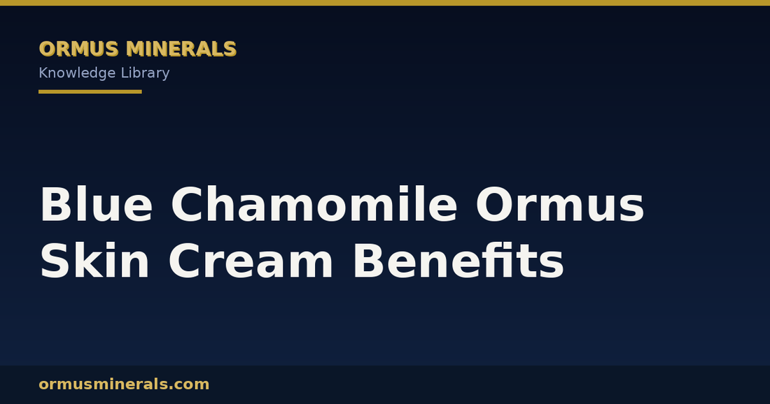 Blue Chamomile Ormus Skin Cream Benefits header graphic