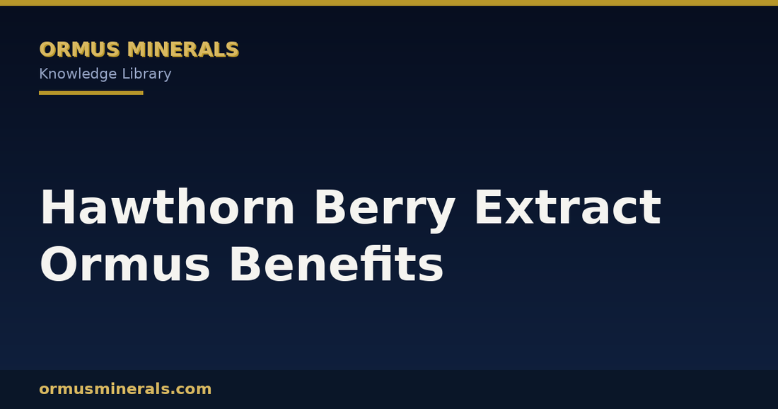 Hawthorn Berry Extract Ormus Benefits header graphic