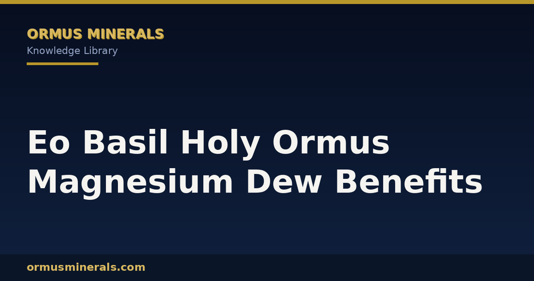 Eo Basil Holy Ormus Magnesium Dew Benefits header graphic
