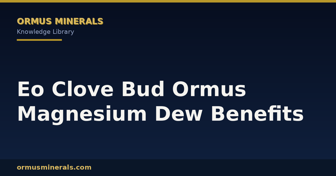 Eo Clove Bud Ormus Magnesium Dew Benefits header graphic