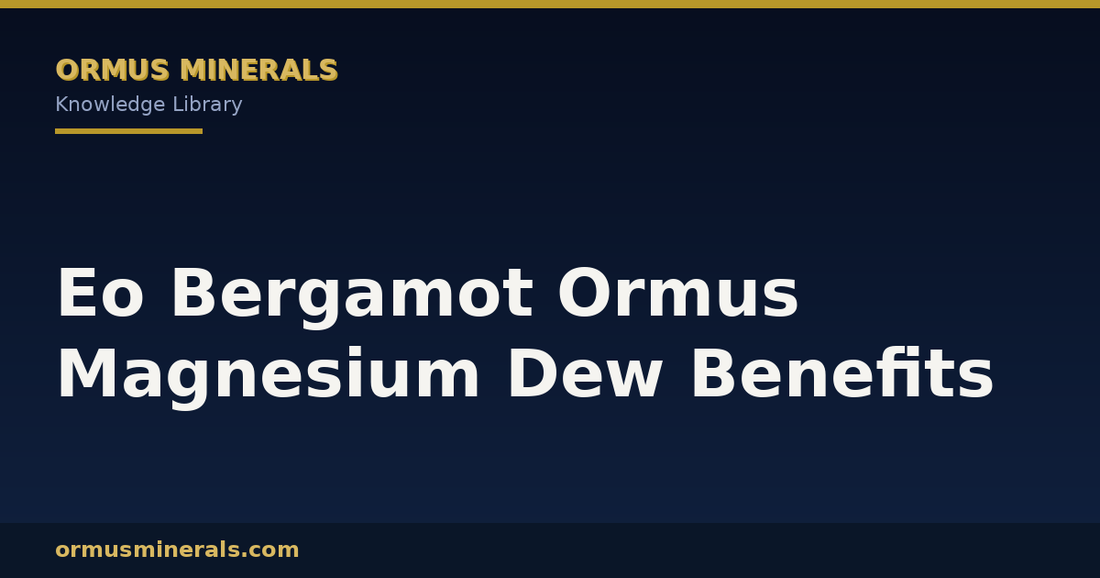 Eo Bergamot Ormus Magnesium Dew Benefits header graphic