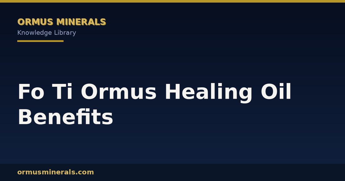Fo Ti Ormus Healing Oil Benefits header graphic