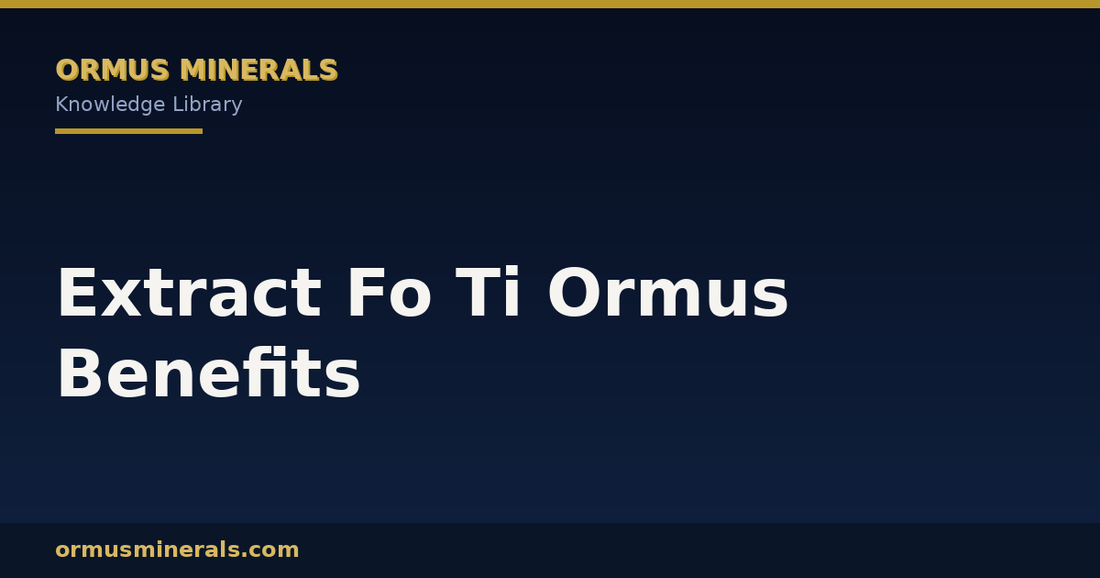Extract Fo Ti Ormus Benefits header graphic