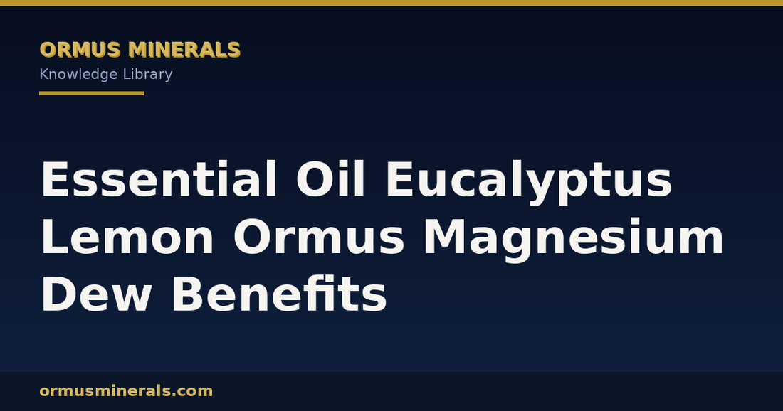 Essential Oil Eucalyptus Lemon Ormus Magnesium Dew Benefits header graphic