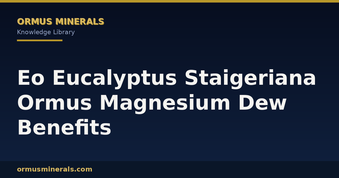 Eo Eucalyptus Staigeriana Ormus Magnesium Dew Benefits header graphic