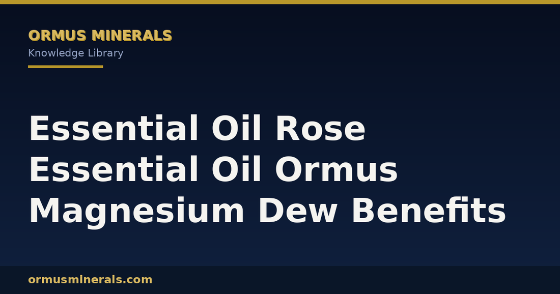 Essential Oil Rose Essential Oil Ormus Magnesium Dew Benefits header graphic