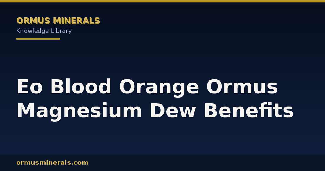 Eo Blood Orange Ormus Magnesium Dew Benefits header graphic