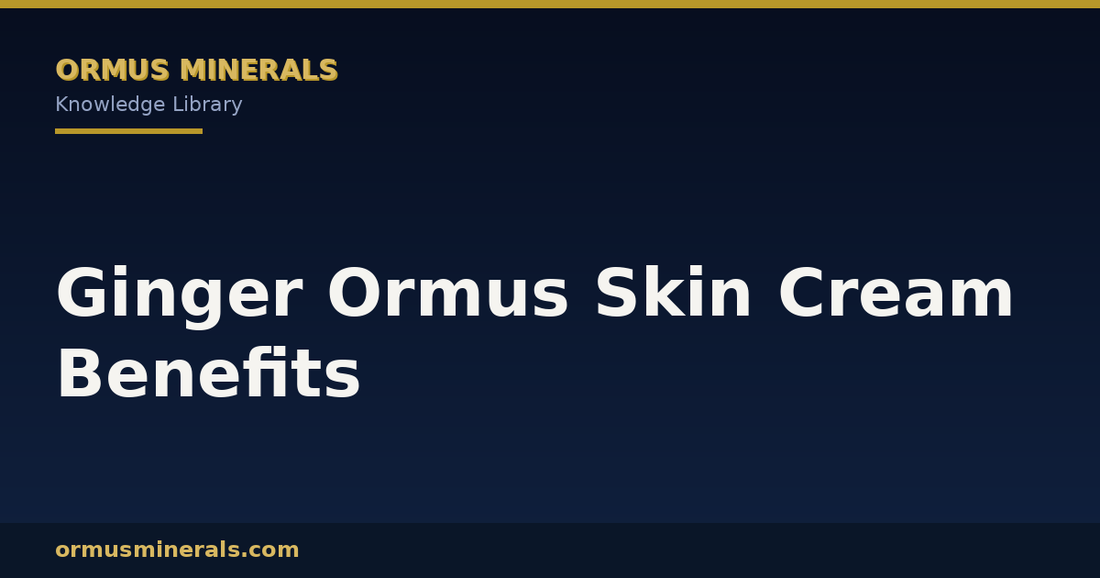 Ginger Ormus Skin Cream Benefits header graphic