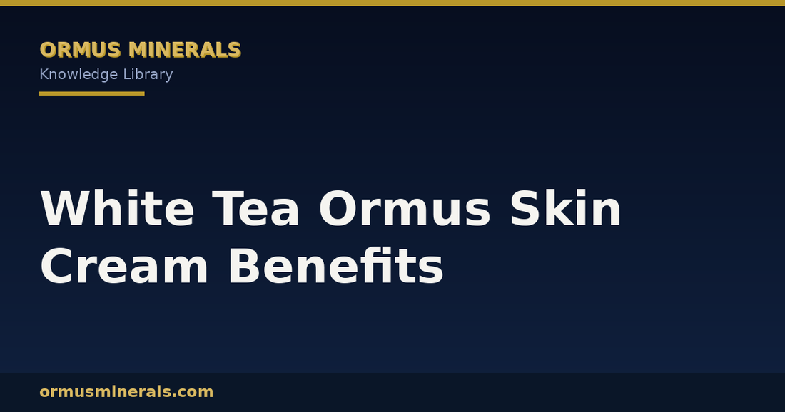 White Tea Ormus Skin Cream Benefits header graphic