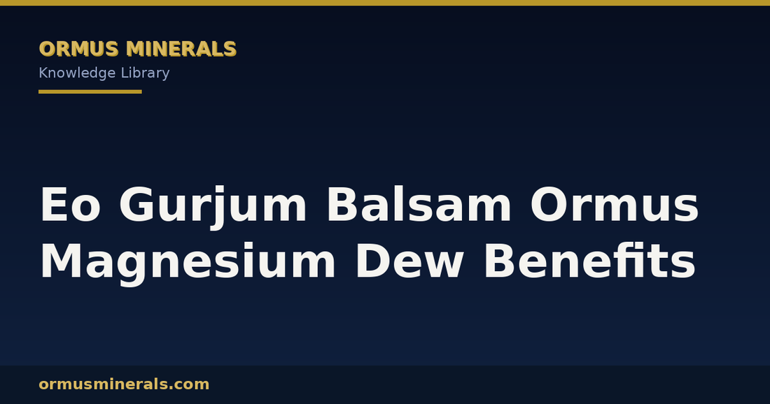 Eo Gurjum Balsam Ormus Magnesium Dew Benefits header graphic