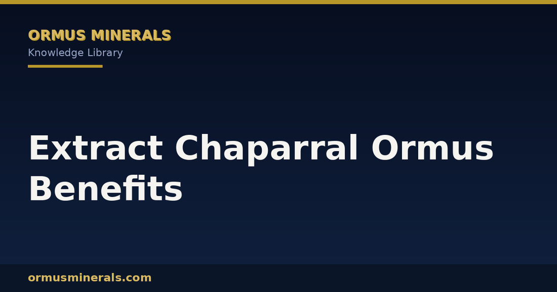 Extract Chaparral Ormus Benefits header graphic