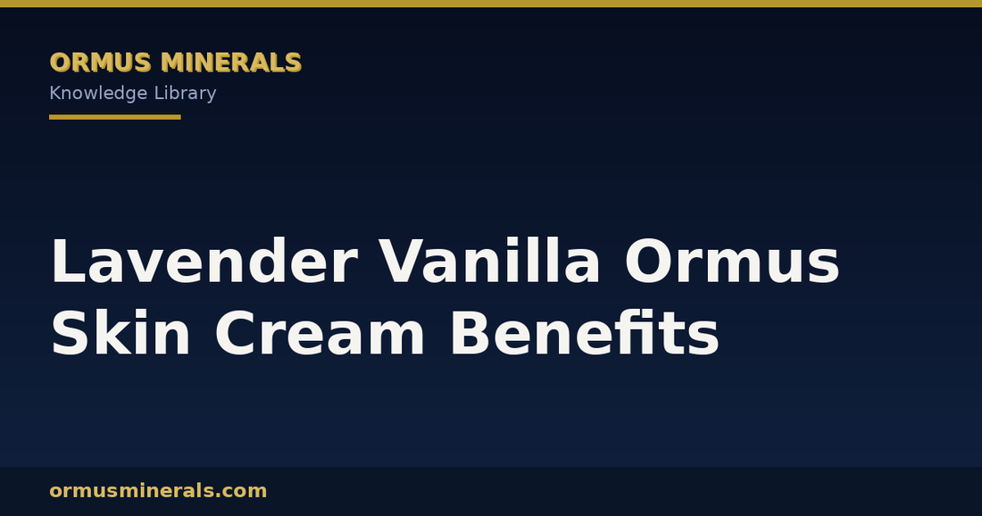 Lavender Vanilla Ormus Skin Cream Benefits header graphic
