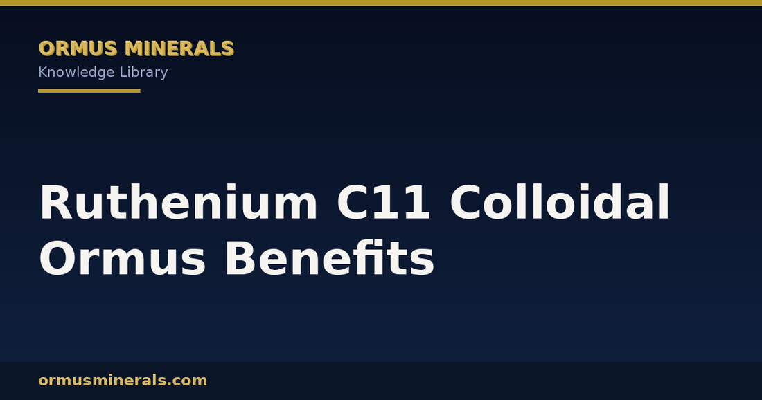 Ruthenium C11 Colloidal Ormus Benefits header graphic
