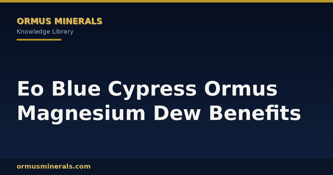 Eo Blue Cypress Ormus Magnesium Dew Benefits header graphic
