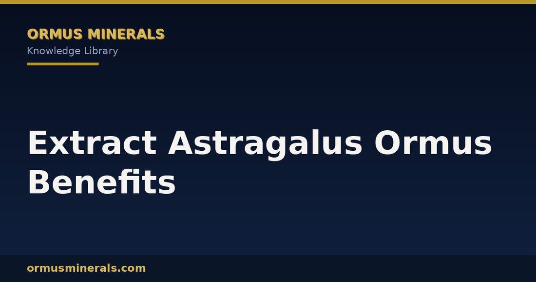 Extract Astragalus Ormus Benefits header graphic