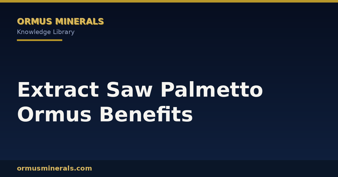 Extract Saw Palmetto Ormus Benefits header graphic