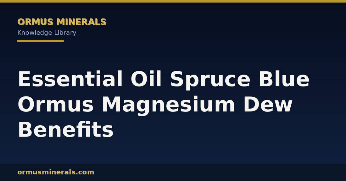 Essential Oil Spruce Blue Ormus Magnesium Dew Benefits header graphic