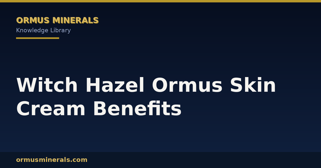 Witch Hazel Ormus Skin Cream Benefits header graphic