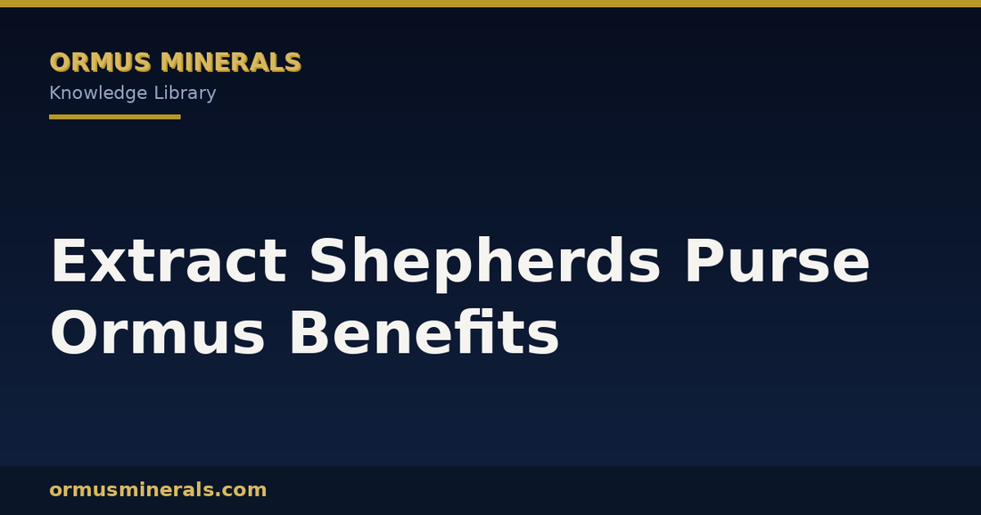 Extract Shepherds Purse Ormus Benefits header graphic