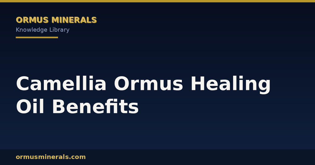 Camellia Ormus Healing Oil Benefits header graphic