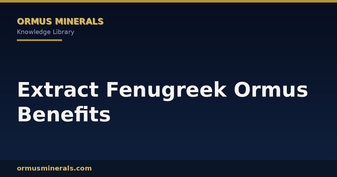 Extract Fenugreek Ormus Benefits header graphic