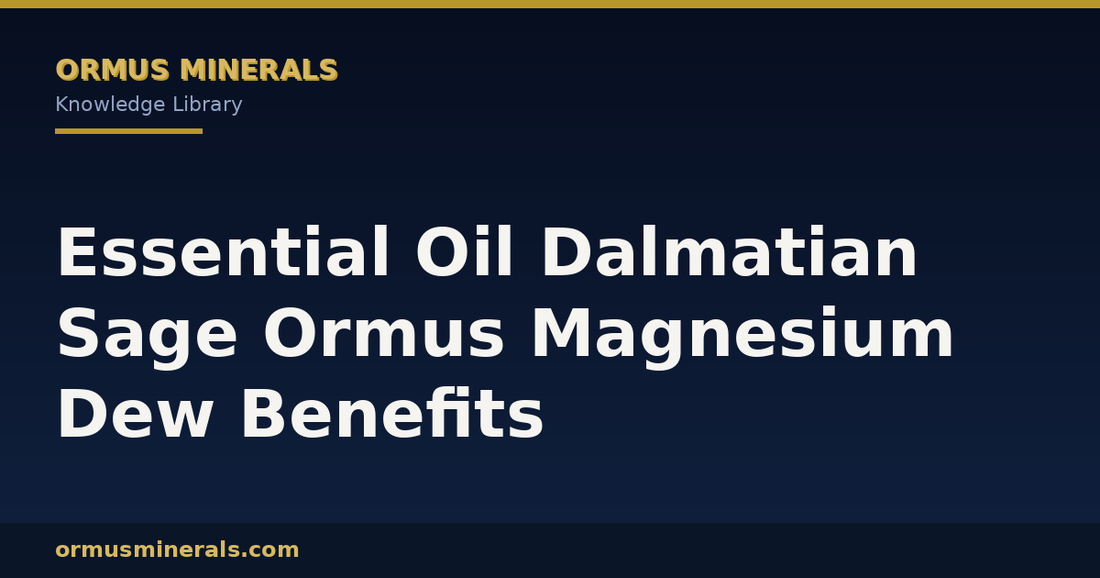 Essential Oil Dalmatian Sage Ormus Magnesium Dew Benefits header graphic