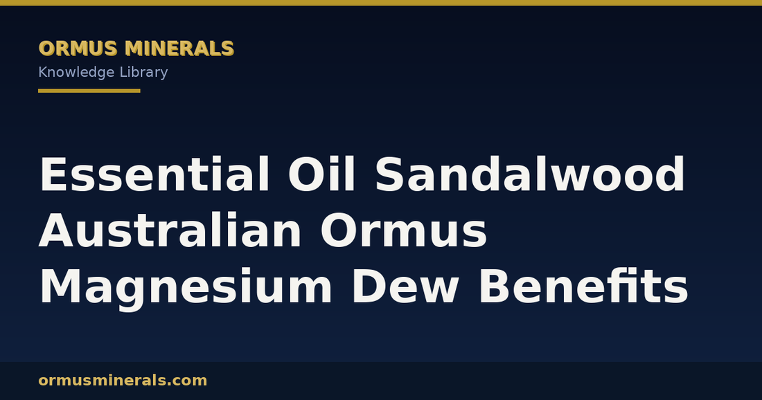 Essential Oil Sandalwood Australian Ormus Magnesium Dew Benefits header graphic