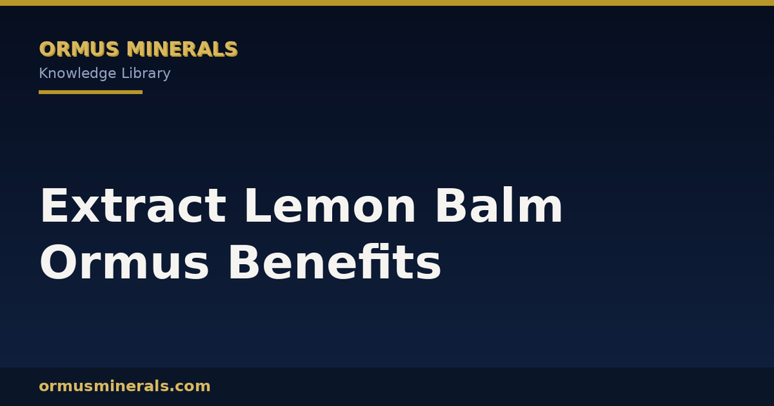 Extract Lemon Balm Ormus Benefits header graphic